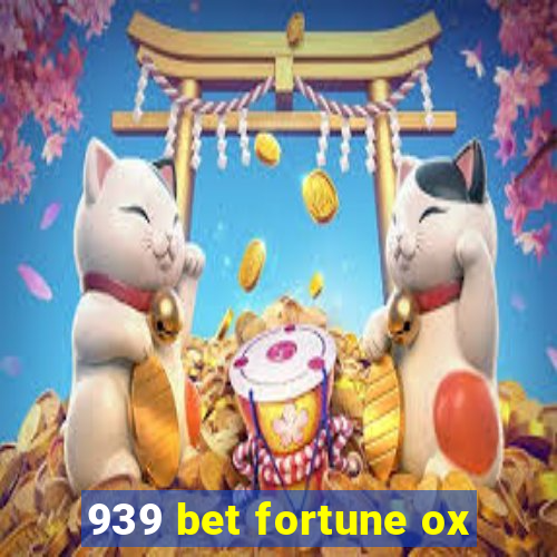 939 bet fortune ox